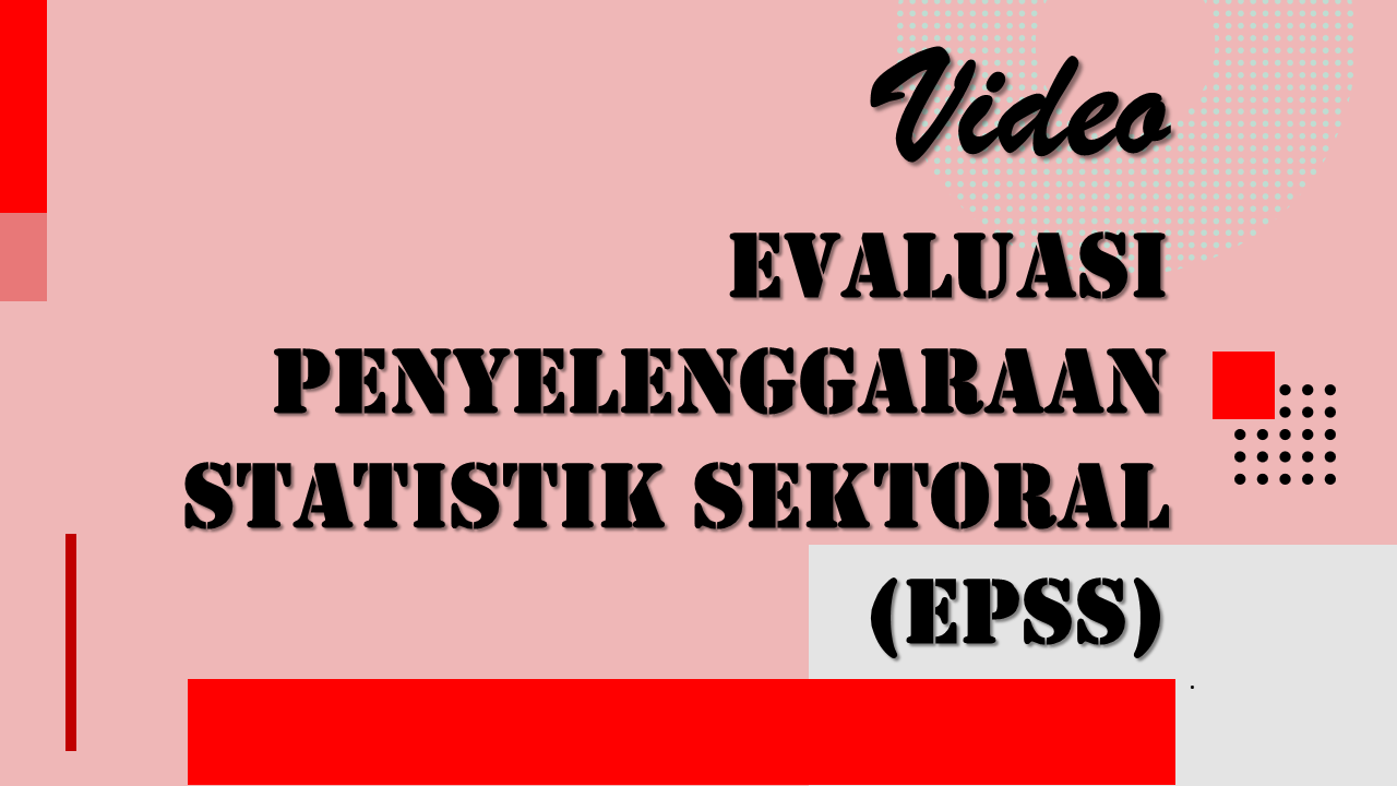 Evaluasi Penyelenggaraan Statistik Sektoral (EPSS) - (Ada 0 foto)